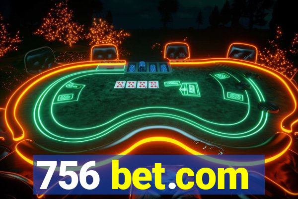 756 bet.com